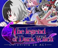 The Legend of Dark Witch - Chronicle 2D ACT