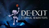 De-Exit : Eternal Matters