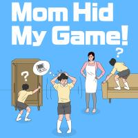 Mom Hid My Game !