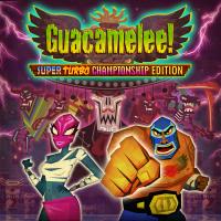 Guacamelee ! Super Turbo Championship Edition