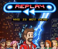 REPLAY : VHS is not dead