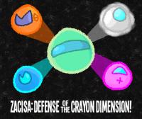 ZaciSa : Defense of the Crayon Dimensions!